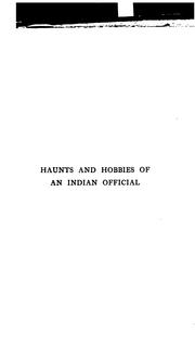 Cover of: Haunts and hobbies of an Indian official by Mark Thornhill, Mark Thornhill