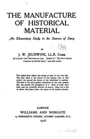 Cover of: The manufacture of historical material: an elementary study in the sources of story