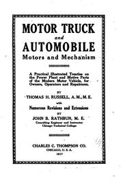 Cover of: Motor truck and automobile motors and mechanism: a practical illustrated treatise on the power plant and motive parts of the modern vehicle, for owners, operators and repairmen.