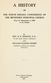 A history of the North Indiana Conference of the Methodist Episcopal Church by H. N. Herrick