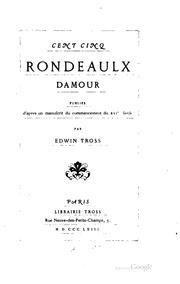 Cover of: Cent cinq rondeaulx damour, publiés d'après un manuscrit du commencement du XVIe siècle par Edwin Tross.