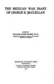 The Mexican War diary of George B. McClellan by McClellan, George Brinton