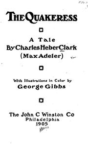 Cover of: The Quakeress by Charles Heber Clark