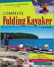 Cover of: Complete folding kayaker by Ralph Díaz, Ralph Díaz