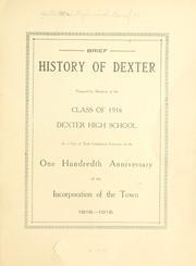 Cover of: Brief history of Dexter by Dexter (Me.). High school. Class of 1916.