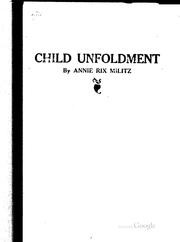 Cover of: Child unfoldment: instruction in the way to train children through the silent influence of thought