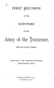 Cover of: First reunion of the survivors of the Army of the Tennessee and its four corps. by Association of survivors of the Army of the Tennessee.