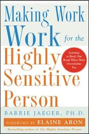 Cover of: Making Work Work for the Highly Sensitive Person by Barrie S. Jaeger