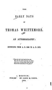 Cover of: The early days of Thomas Whittemore.: An autobiography: extending from A.D. 1800 to A.D. 1825.