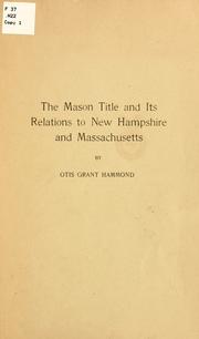 The Mason title and its relations to New Hampshire and Massachusetts by Hammond, Otis Grant