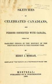 Cover of: Sketches of celebrated Canadians, and persons connected with Canada: from the earliest period in the history of the province down to the present time.