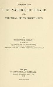 Cover of: An inquiry into the nature of peace and the terms of its perpetuation by Thorstein Veblen