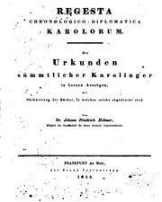 Cover of: Regesta chronologico-diplomatica Karolorum.: Die urkunden sämmtlicher Karolinger in kurzen auszügen, mit nachweisung der bücher, in welchen solche abgedruckt sind.