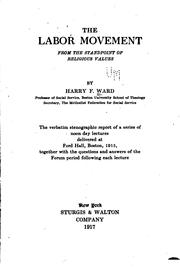 Cover of: The labor movement, from the standpoint of religious values by Harry Frederick Ward