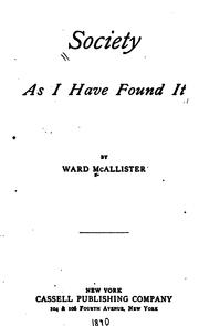 Cover of: Society as I have found it. by Ward McAllister, Ward McAllister