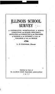 Cover of: Illinois school survey: a cooperative investigation of school conditions and school efficiency, initiated and conducted by the teachers of Illinois in the interest of all the children of all the people