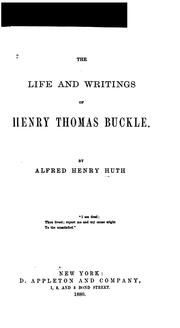 Cover of: The life and writings of Henry Thomas Buckle