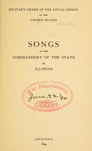 Cover of: Songs of the Commandery of the State of Illinois. by Military Order of the Loyal Legion of the United States. Commandery of the State of Illinois.