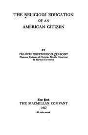 Cover of: The religious education of an American citizen by Francis Greenwood Peabody