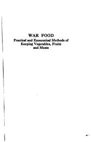 Cover of: War food: practical and economical methods of keeping vegetables, fruits and meats