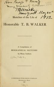 Sketches of the life of Honorable T. B. Walker by Platt B. Walker