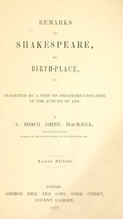 Cover of: Remarks on Shakespeare, his birth-place, etc.: suggested by a visit to Stratford-upon-Avon in the autumn of 1868.