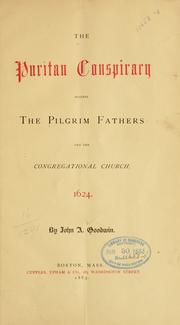 Cover of: The Puritan conspiracy against the Pilgrim fathers and the Congregational Church, 1624