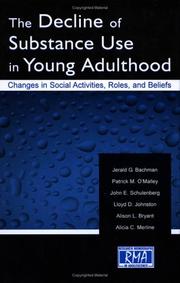 Cover of: The Decline of Substance Use in Young Adulthood: Changes in Social Activities, Roles, and Beliefs (Volume in the Research Monographs in Adolescence Series)