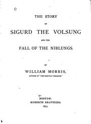 Cover of: The story of Sigurd the Volsung and the fall of the Niblungs.