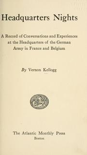 Cover of: Headquarters nights: a record of conversations and experiences at the headquarters of the German army in France and Belgium
