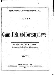 Digest of the game, fish, and forestry laws .. by Pennsylvania.