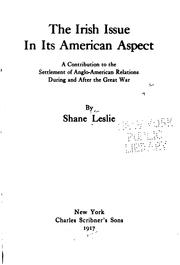 Cover of: The Irish issue in its American aspect: a contribution to the settlement of Anglo-American relations during and after the great war