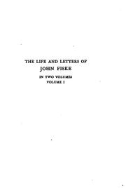 The life and letters of John Fiske by Clark, John Spencer