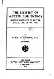 Cover of: The mystery of matter and energy: recent progress as to the structure of matter
