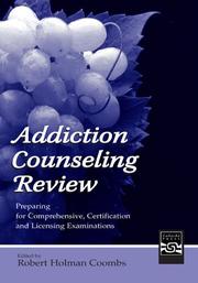 Cover of: Addiction Counseling Review: Preparing for Comprehensive, Certification, and Licensing Examinations