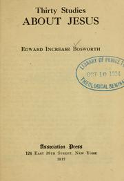 Cover of: Thirty studies about Jesus by Edward Increase Bosworth