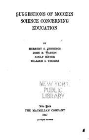 Cover of: Suggestions of modern science concerning education by by Herbert S. Jennings, John B. Watson, Adolf Meyer, Wiliam I. Thomas.