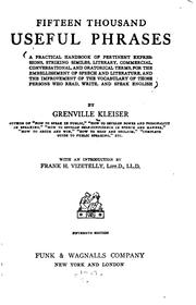 Cover of: Fifteen thousand useful phrases: a practical handbook of pertinent expressions, striking similes, literary, commercial, conversational, and oratorical terms, for the embellishment of speech and literature, and the improvement of the vocabulary of those persons who read, write, and speak English