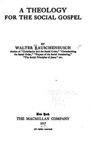 A theology for the social gospel by Walter Rauschenbusch
