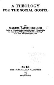 Cover of: A theology for the social gospel by Walter Rauschenbusch