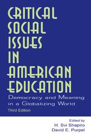 Cover of: Critical Social Issues in American Education: Democracy and Meaning in a Globalizing World (Volume in the Sociocultural, Political, and Historical Studies in Education Series)