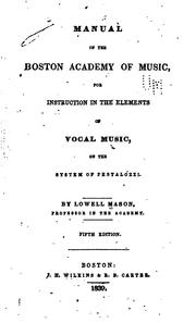 Cover of: Manual of the Boston Academy of Music: for instruction in the elements of vocal music, on the system of Pestalozzi