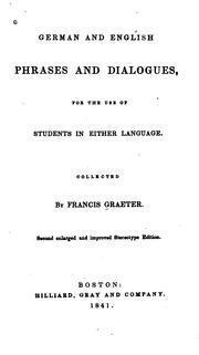 Cover of: German and English phrases and dialogues: for the use of students in either language / collected by Francis Graeter.