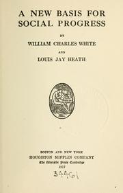 Cover of: A new basis for social progress by White, William Charles