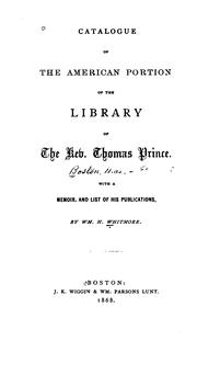 Catalogue of the American portion of the library of the Rev. Thomas Prince by Boston Public Library. Prince collection.
