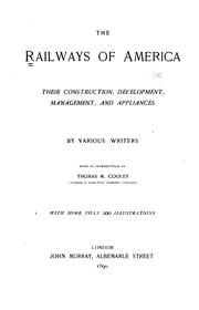 Cover of: The Railways of America by by various writers, with an introduction by Thomas M. Cooley ... With more than 200 illustrations.