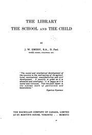 The library, the school and the child by John Whitehall Emery