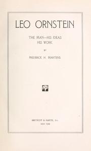 Cover of: Leo Ornstein, the man - his ideas - his work