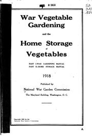 Cover of: War vegetable gardening and the home storage of vegetables ..