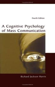 A cognitive psychology of mass communication by Richard Jackson Harris